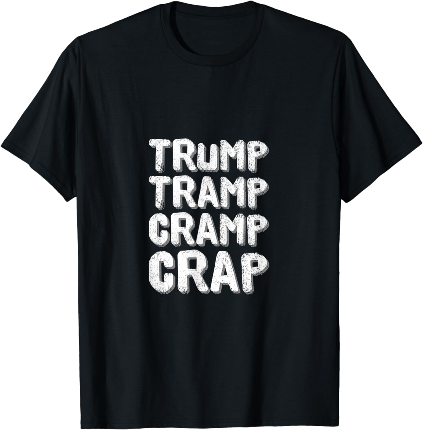 Trump-Tramp-Cramp-Crap word play T-Shirt