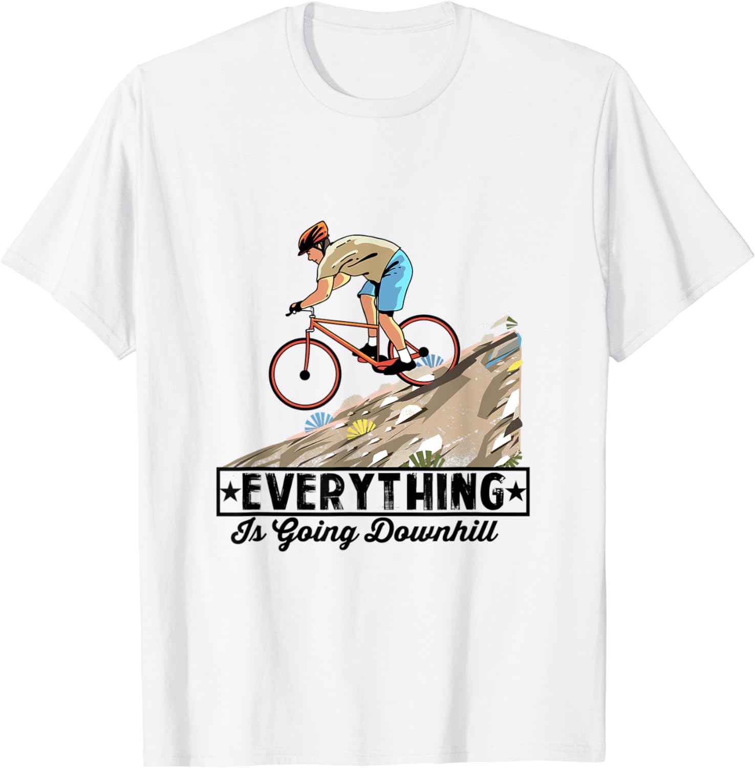 Everything Is Going Downhill T-Shirt