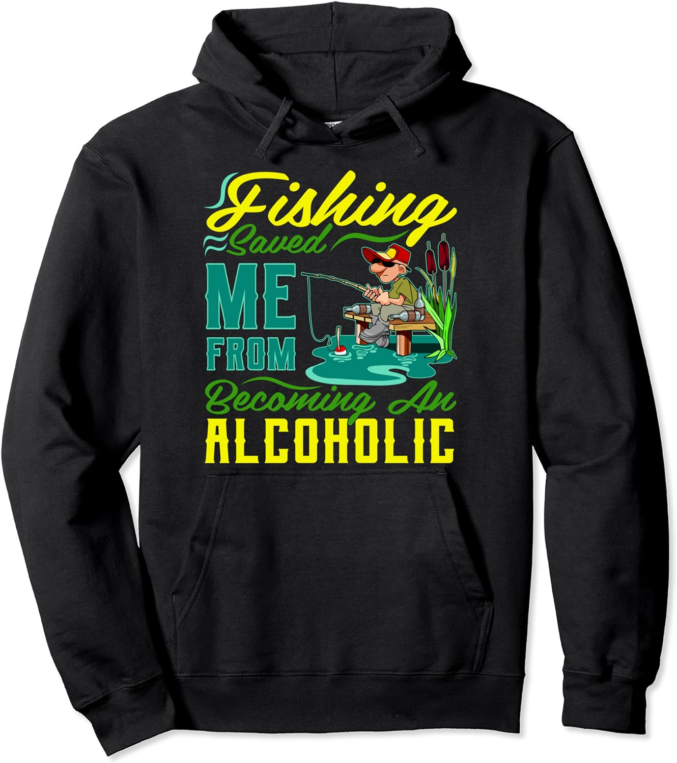Fishing Saved Me From Becoming An Alcoholic Hoodie