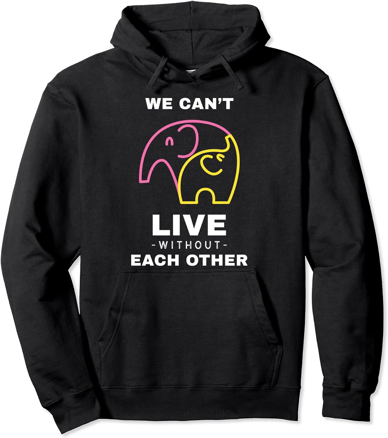 We Can’t Live Without Each Other Hoodie