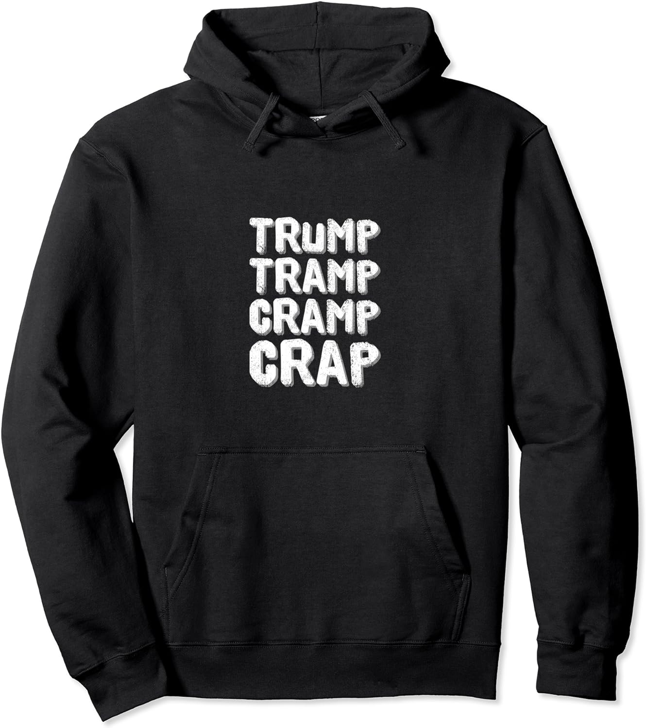 Trump-Tramp-Cramp-Crap word play Hoodie
