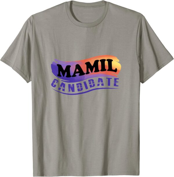 MAMIL Candidate T-Shirt