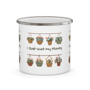Enamel Camping Mug - Perfect for Plant Lovers | "I Just Wet My Plants" Design | Ideal Gift for Gardeners