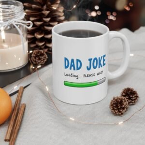 Funny Dad Joke Mug - Perfect Gift for Father's Day, Birthday, Coffee Lovers, Humor, Loading Graphic Design