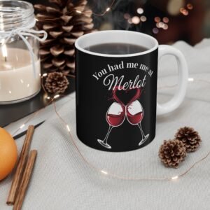 You Had Me at Merlot - Black Funny Wine Mug - Great Gift for Wine Enthusiasts