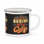 Black enamelware coffee mug with “Life Begins After Coffee” quote in orange and cream vintage-style lettering