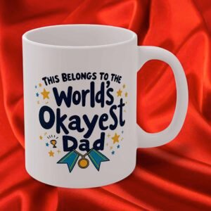 World's Okayest Dad Mug - Funny Gift for Dad, Coffee Cup, Father's Day Gift, Celebrate Dad, Humorous Drinkware