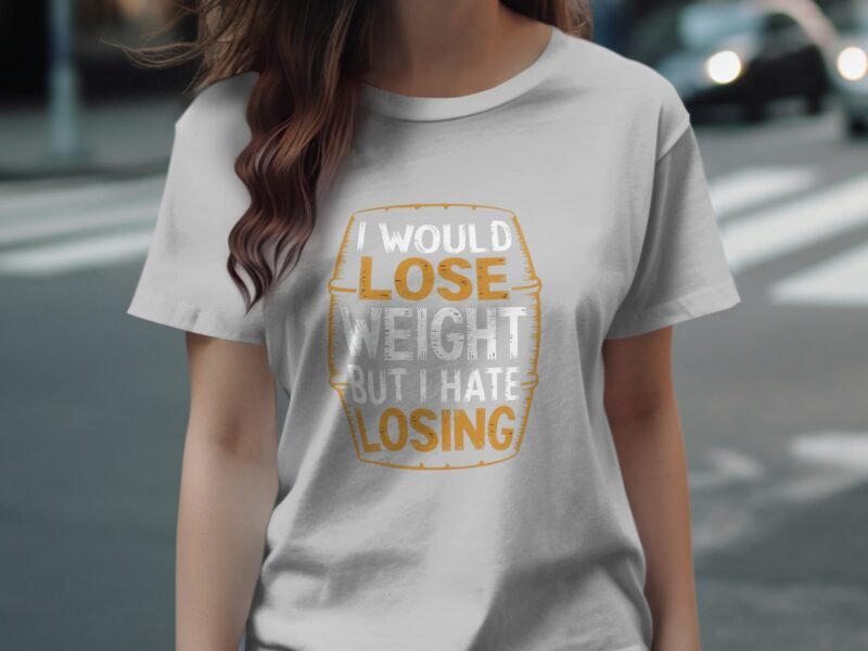 Woman wearing a white t-shirt with the humorous text "I WOULD LOSE WEIGHT BUT I HATE LOSING" in bold letters.