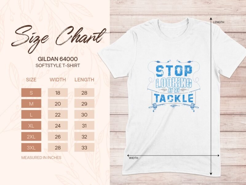 White Gildan 64000 Softstyle T-shirt with blue graphic text "STOP LOOKING AT MY TACKLE" and a size chart alongside.