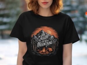 Faith Can Move Mountains Hiking Camping Outdoors T-Shirt