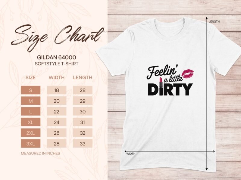 GILDAN 64000 t-shirt size chart with dimensions listed in inches for sizes S to 3XL and the text "Feelin' a little DIRTY."